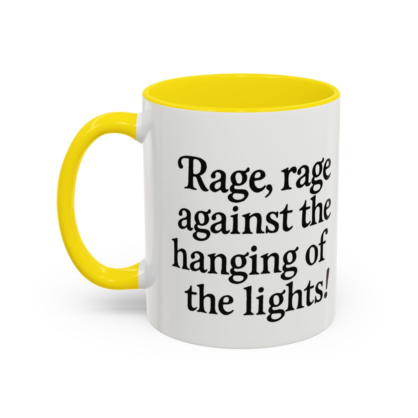 Angry Mug - Rage against the hanging of the lights.