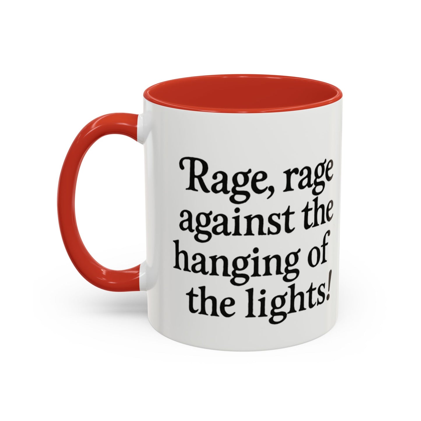 Angry Mug - Rage against the hanging of the lights.