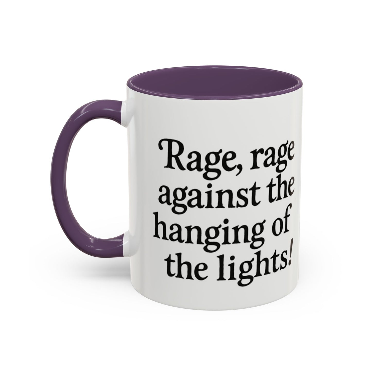 Angry Mug - Rage against the hanging of the lights.