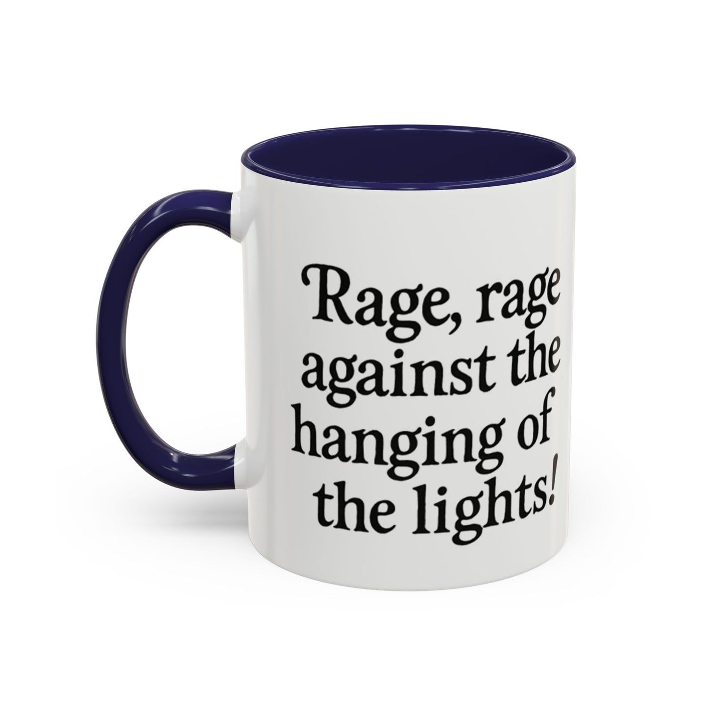 Angry Mug - Rage against the hanging of the lights.