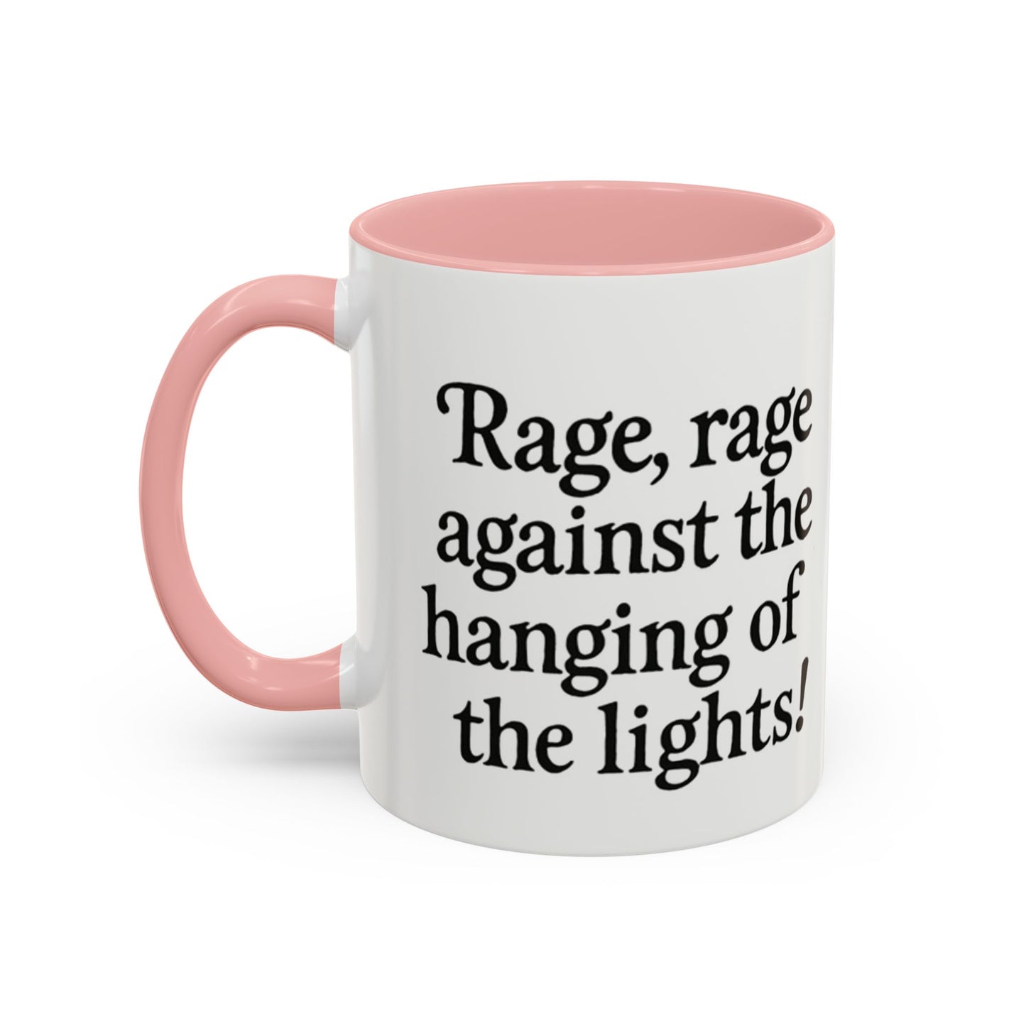 Angry Mug - Rage against the hanging of the lights.