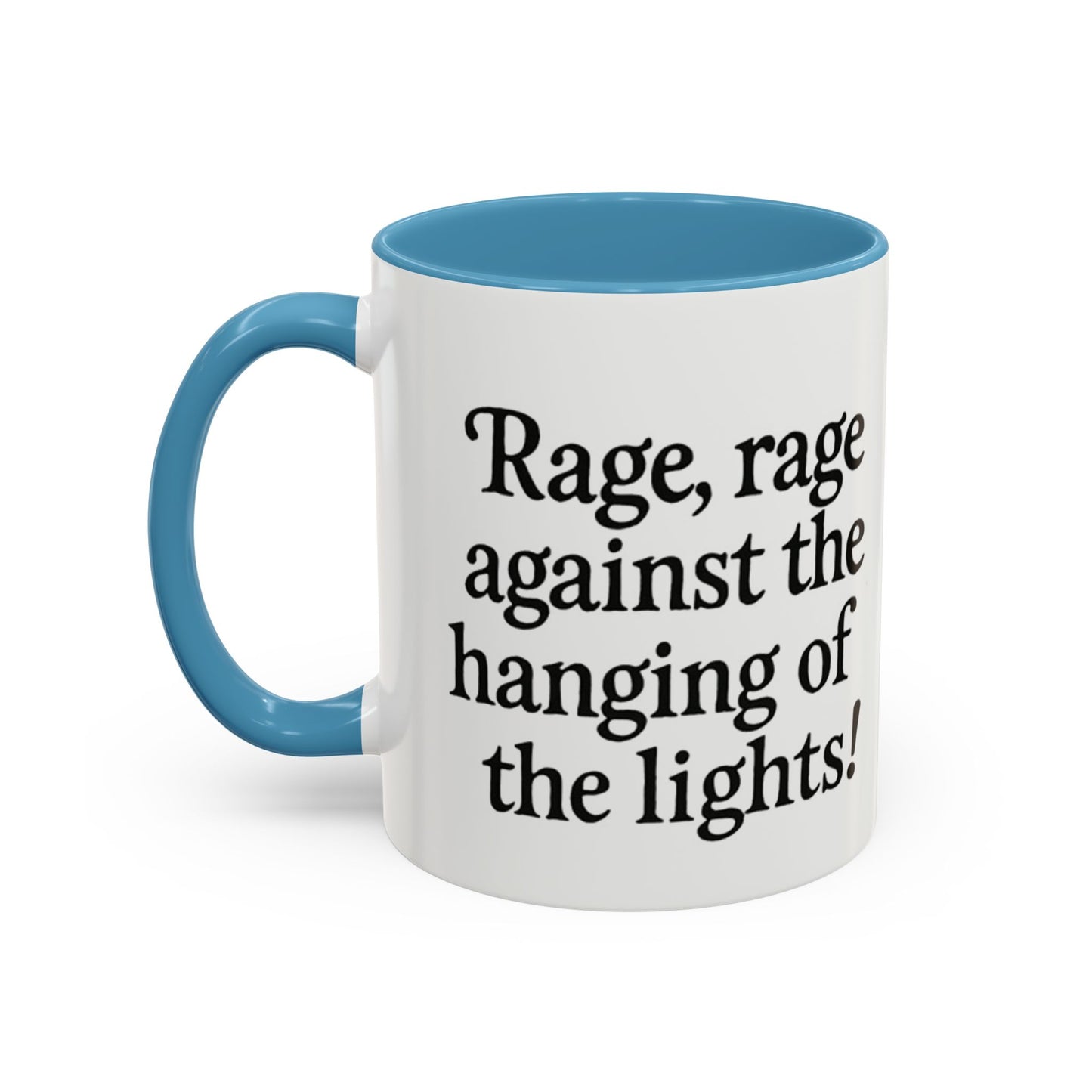 Angry Mug - Rage against the hanging of the lights.