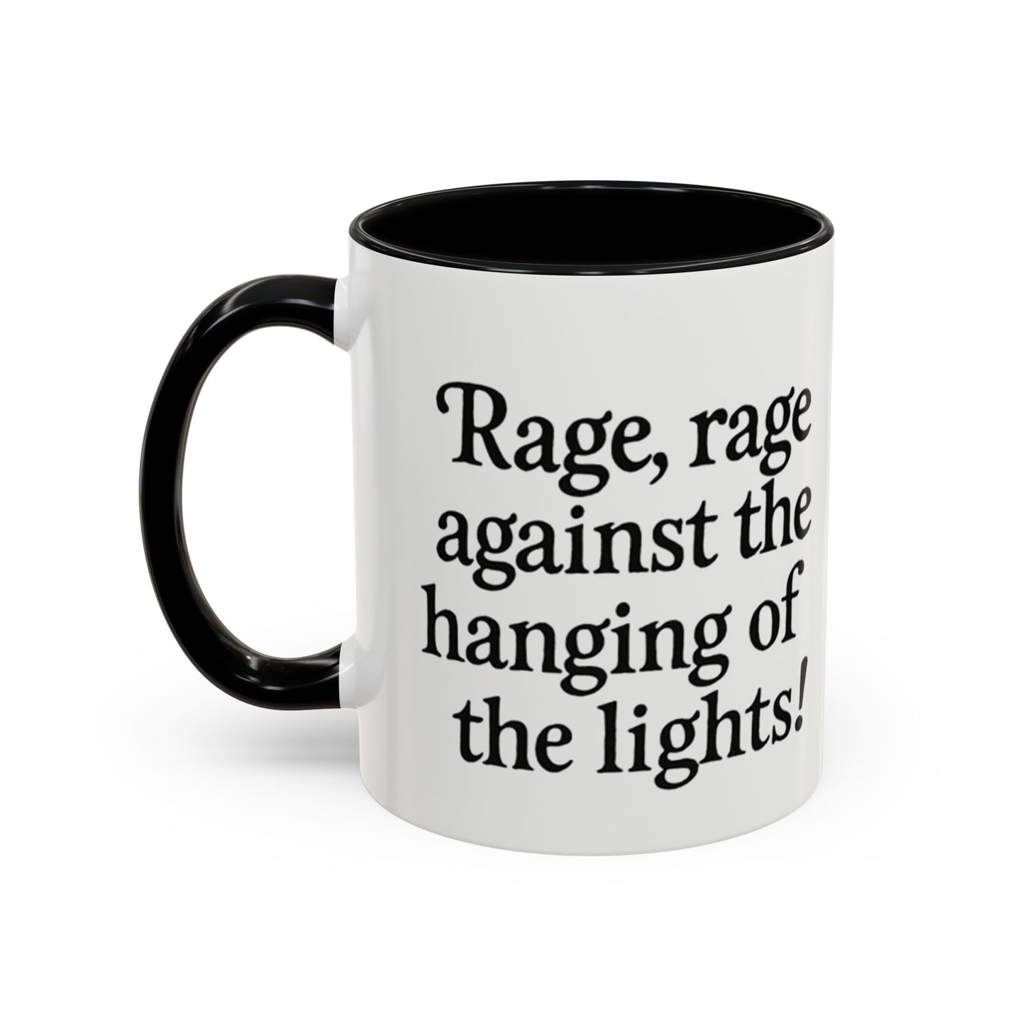 Angry Mug - Rage against the hanging of the lights.